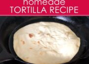 Easy Homemade Tortillas: A Step-by-Step Guide To Crafting Delicious Tortillas From Scratch